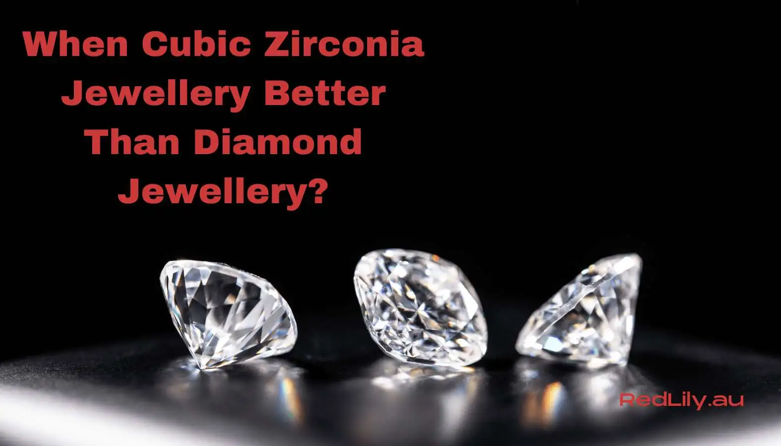 Reasons Why Cubic Zirconia Jewellery Better Than Diamond Jewellery