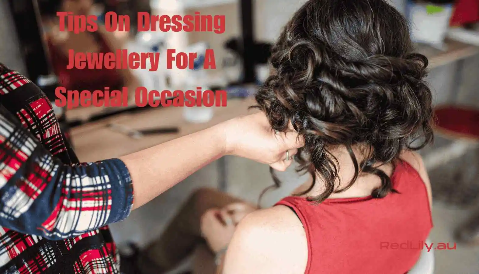 Tips for Dressing Jewellery For A Special Occasion