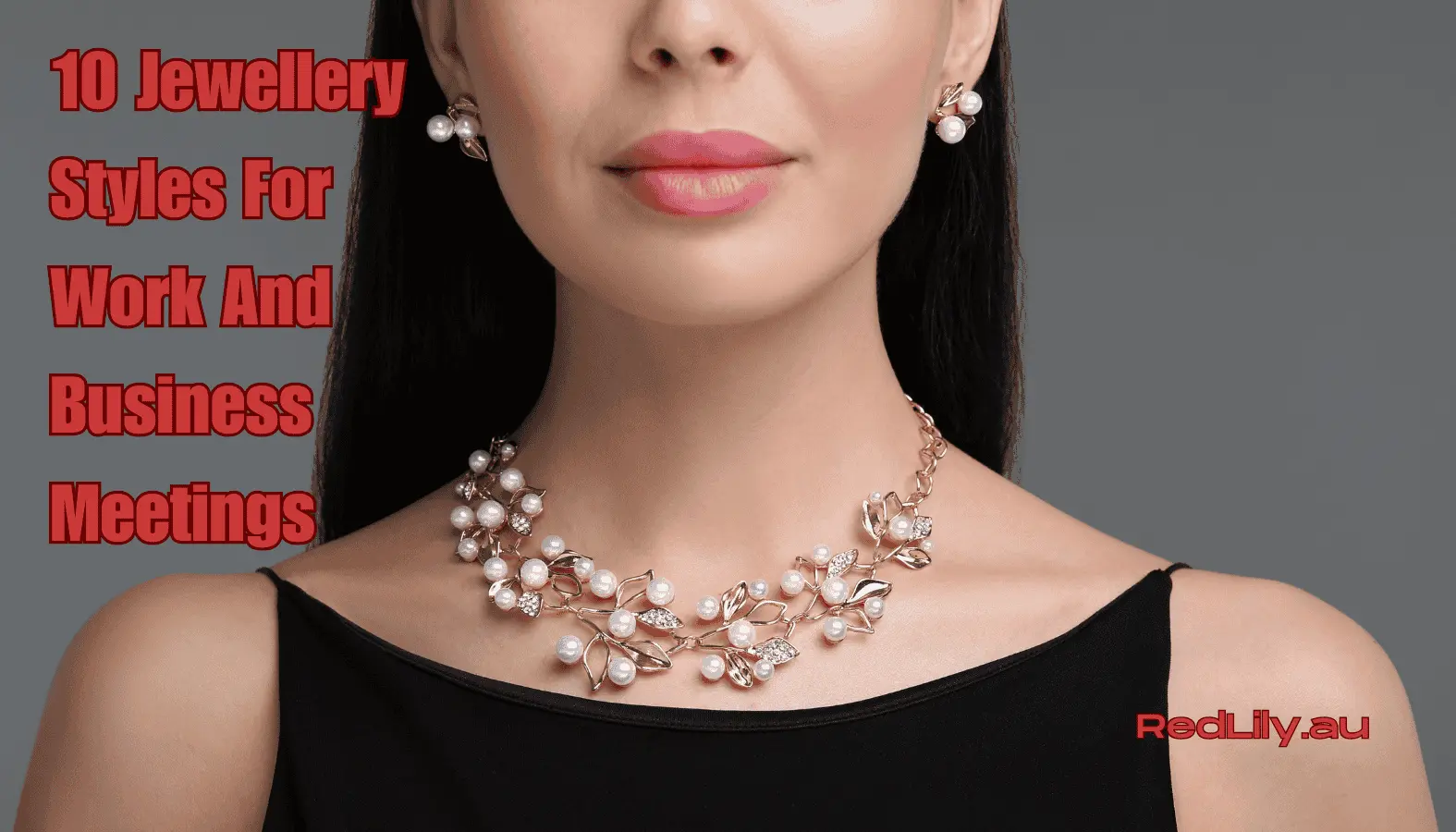 Jewellery Styles For Work And Business Meetings
