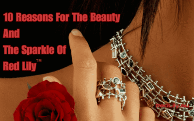 10 Reasons For The Luxury And The Sparkle Of Red Lily™ Australia