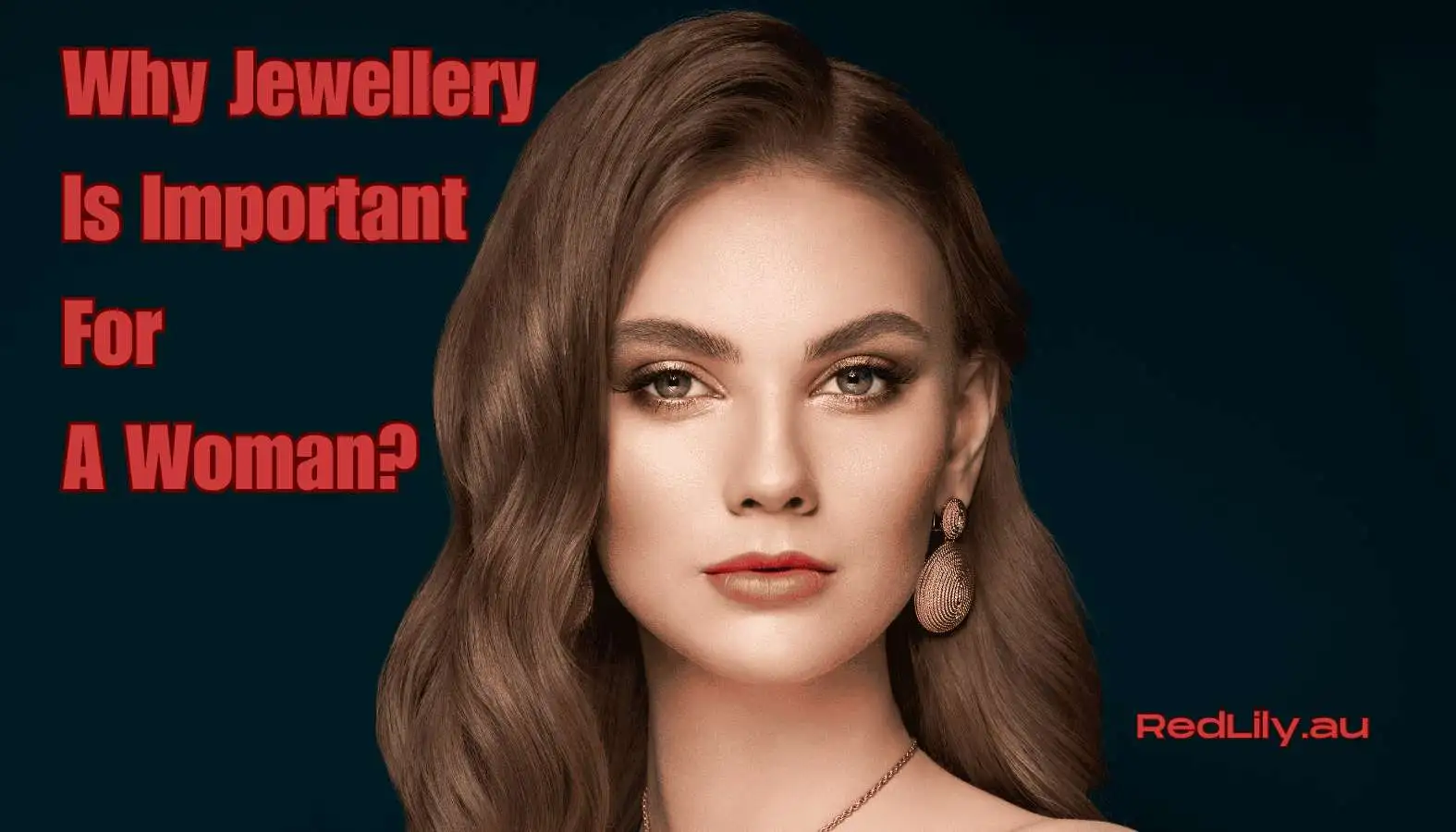 Reasons Why Jewellery Is Important For A Woman