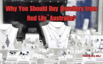 10 Reasons Why You Should Buy Jewellery from Red Lily™ Australia