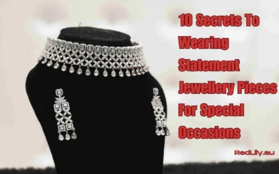 10 Secrets To Wearing Red Lily Statement Jewellery Pieces For Special Occasions 